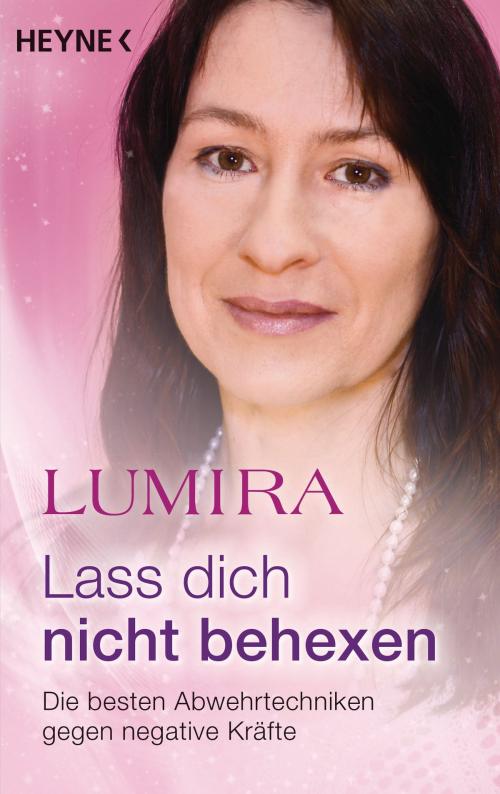 Cover of the book Lass dich nicht behexen (überarbeitete Neuausgabe) by Lumira, Heyne Verlag