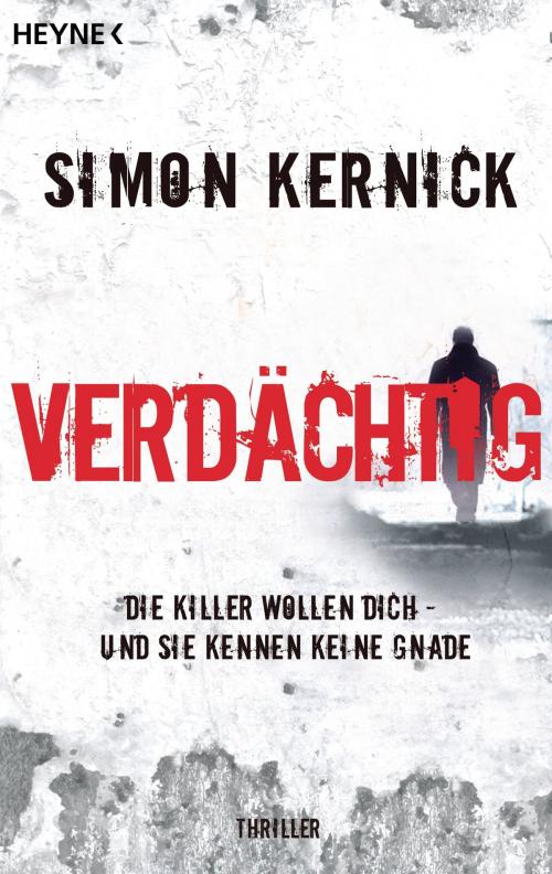Cover of the book Verdächtig by Simon Kernick, Marcus Jensen, Heyne Verlag