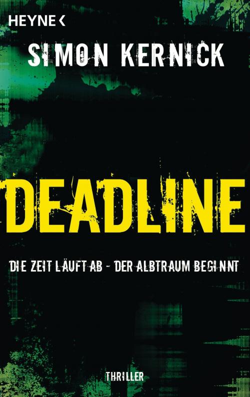 Cover of the book Deadline - Die Zeit läuft ab by Simon Kernick, Frederike Keup, Heyne Verlag