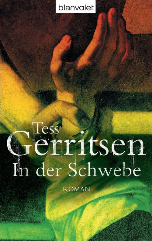 Cover of the book In der Schwebe by Tess Gerritsen, Blanvalet Taschenbuch Verlag