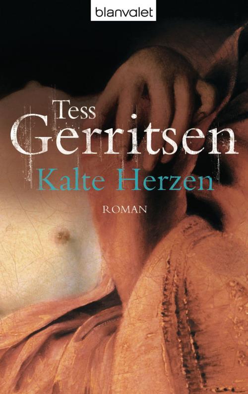 Cover of the book Kalte Herzen by Tess Gerritsen, Blanvalet Taschenbuch Verlag