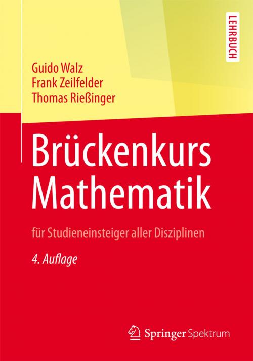 Cover of the book Brückenkurs Mathematik by Guido Walz, Frank Zeilfelder, Thomas Rießinger, Springer Berlin Heidelberg