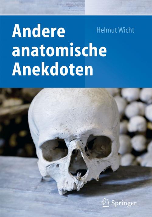 Cover of the book Andere anatomische Anekdoten by Helmut Wicht, Springer Berlin Heidelberg