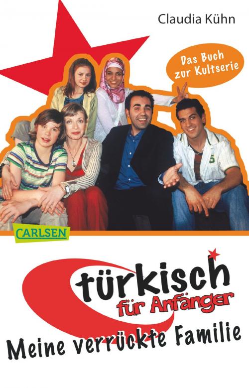 Cover of the book Türkisch für Anfänger 1: Meine verrückte Familie by Claudia Kühn, Carlsen