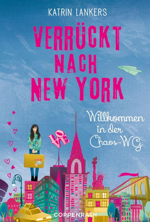 Cover of the book Verrückt nach New York - Band 1 by Katrin Lankers, Coppenrath Verlag