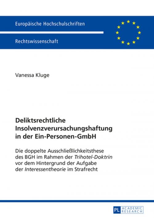 Cover of the book Deliktsrechtliche Insolvenzverursachungshaftung in der Ein-Personen-GmbH by Vanessa Kluge, Peter Lang