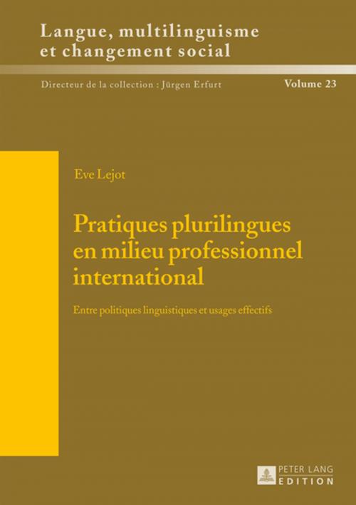 Cover of the book Pratiques plurilingues en milieu professionnel international by Eve Lejot, Peter Lang