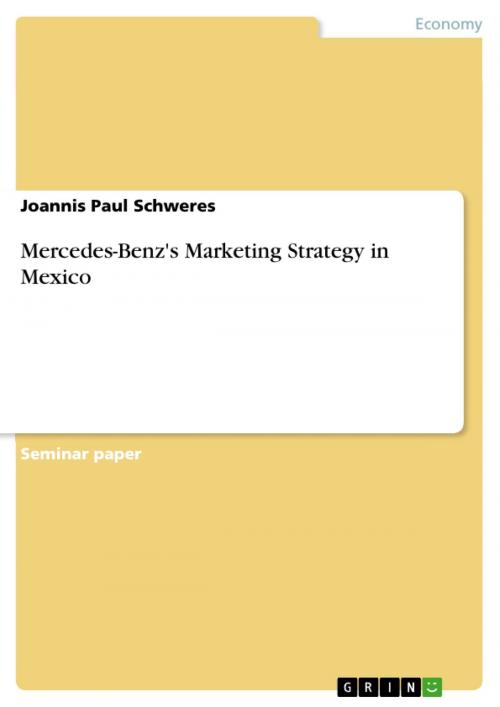 Cover of the book Mercedes-Benz's Marketing Strategy in Mexico by Joannis Paul Schweres, GRIN Verlag