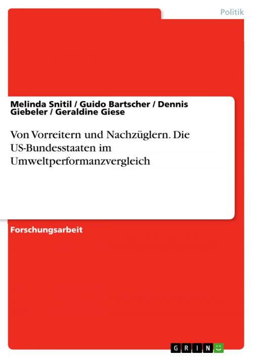 Cover of the book Von Vorreitern und Nachzüglern. Die US-Bundesstaaten im Umweltperformanzvergleich by Melinda Snitil, Guido Bartscher, Dennis Giebeler, Geraldine Giese, GRIN Verlag