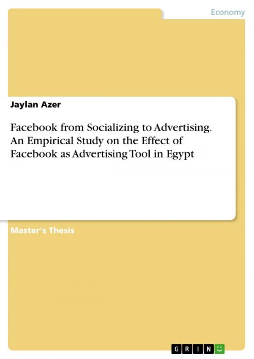 Cover of the book Facebook from Socializing to Advertising. An Empirical Study on the Effect of Facebook as Advertising Tool in Egypt by Jaylan Azer, GRIN Publishing