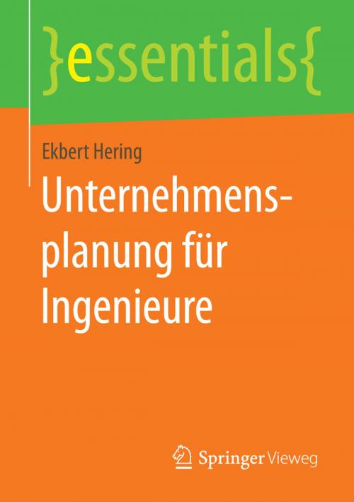Cover of the book Unternehmensplanung für Ingenieure by Ekbert Hering, Springer Fachmedien Wiesbaden