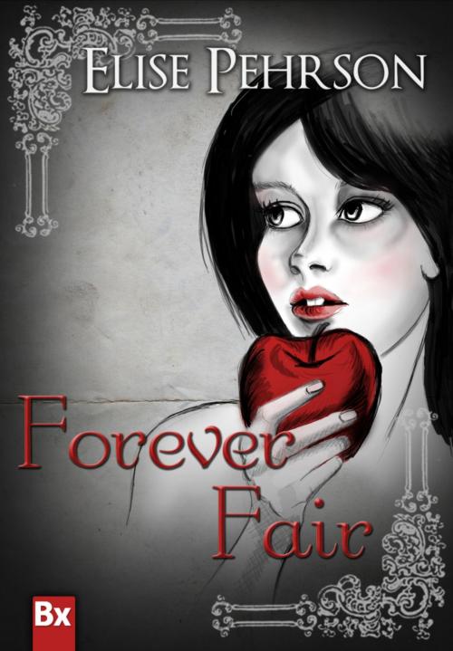 Cover of the book Forever Fair by Elise Pehrson, BookRix