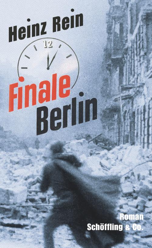 Cover of the book Finale Berlin by Heinz Rein, Fritz J. Raddatz, Schöffling & Co.