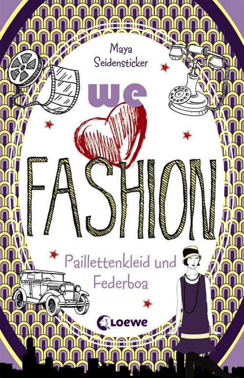 Cover of the book we love fashion 3 - Paillettenkleid und Federboa by Maya Seidensticker, Loewe Verlag