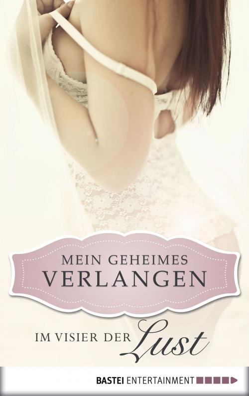 Cover of the book Im Visier der Lust - Mein geheimes Verlangen by Jaden Tanner, Bastei Entertainment