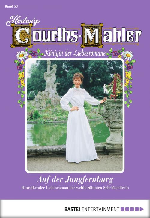 Cover of the book Hedwig Courths-Mahler - Folge 053 by Hedwig Courths-Mahler, Bastei Entertainment