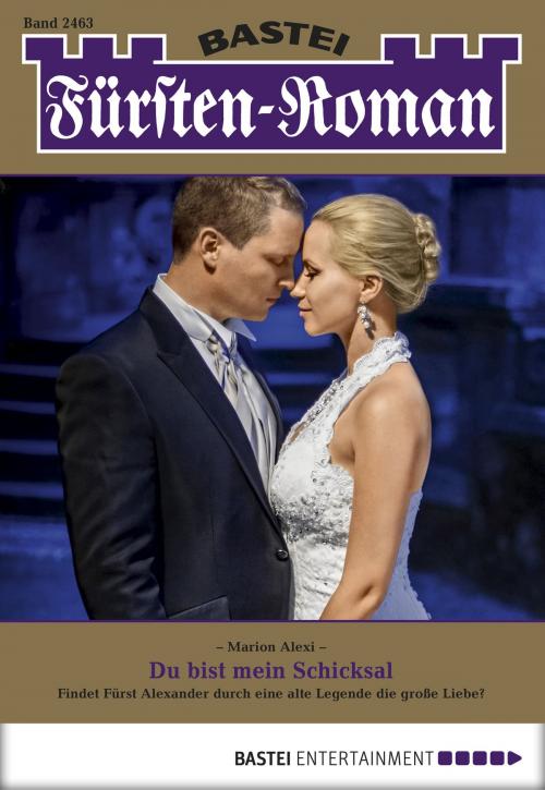 Cover of the book Fürsten-Roman - Folge 2463 by Marion Alexi, Bastei Entertainment