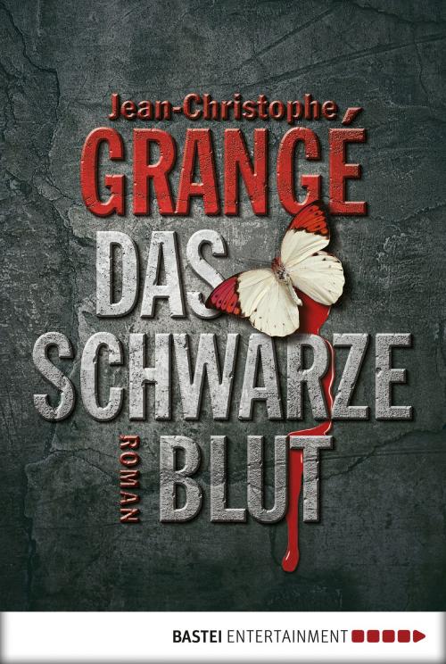 Cover of the book Das schwarze Blut by Jean-Christophe Grangé, Bastei Entertainment