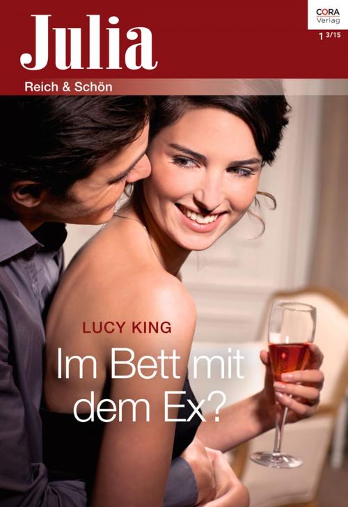 Cover of the book Im Bett mit dem Ex? by Lucy King, CORA Verlag