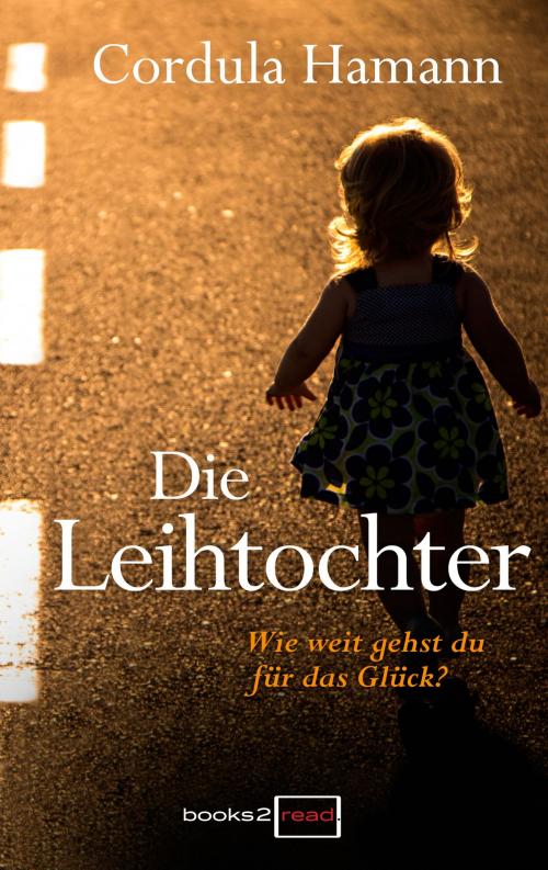Cover of the book Die Leihtochter by Cordula Hamann, books2read