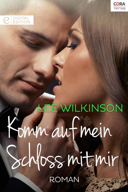 Cover of the book Komm auf mein Schloss mit mir by Lee Wilkinson, CORA Verlag