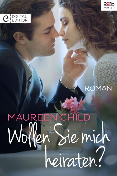 Cover of the book Wollen Sie mich heiraten? by Maureen Child, CORA Verlag