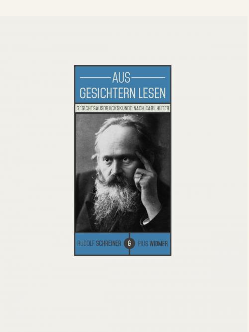 Cover of the book Aus Gesichtern lesen by Rudolf Schreiner, Pius Widmer, Books on Demand