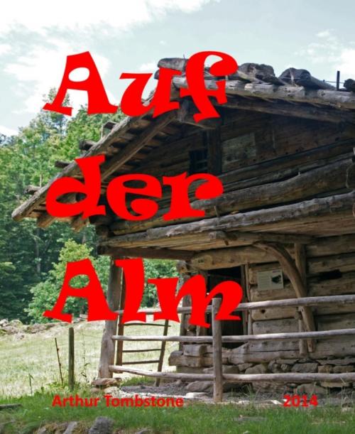 Cover of the book Auf der Alm ... by Arthur Tombstone, BookRix