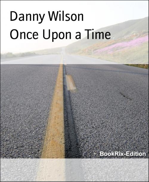 Cover of the book Once Upon a Time by Danny Wilson, BookRix