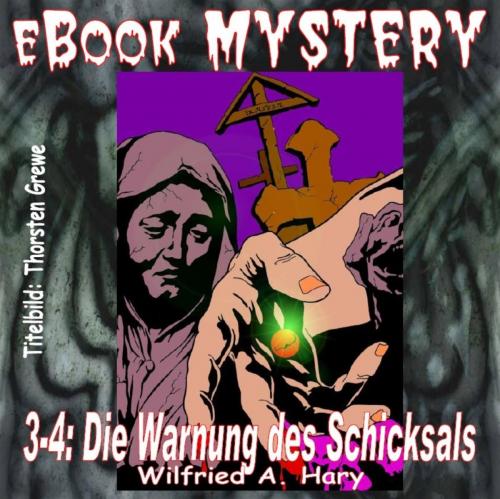 Cover of the book Mystery 003-4: Die Warnung des Schicksals by W. A. Hary, BookRix