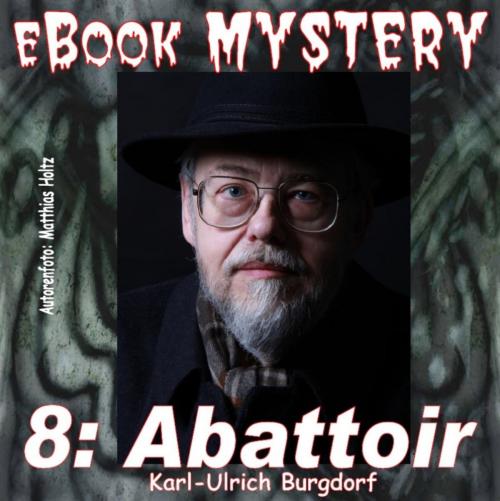 Cover of the book Mystery 008: Abattoir by Karl-Ulrich Burgdorf, BookRix