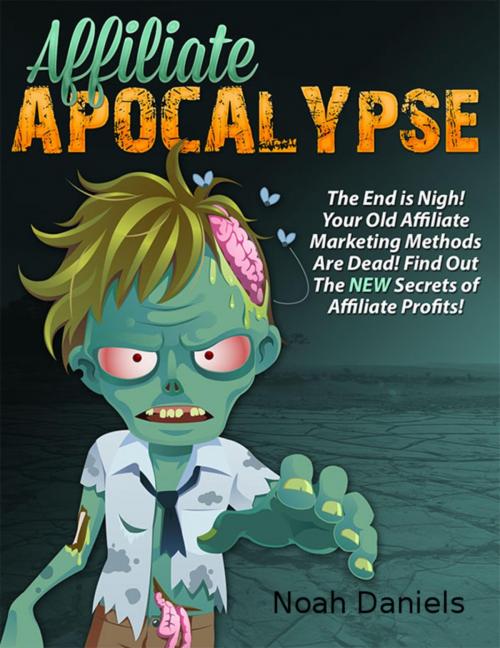 Cover of the book Affiliate Apocalypse by Noah Daniels, BookRix