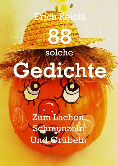 Cover of the book 88 solche Gedichte by Erich Reichl, epubli GmbH