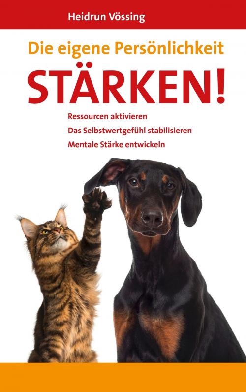 Cover of the book Die eigene Persönlichkeit stärken! by Heidrun Vössing, Books on Demand