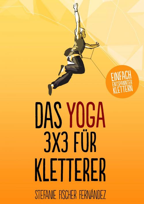 Cover of the book Das Yoga-3x3 für Kletterer by Stefanie Fischer Fernández, Books on Demand