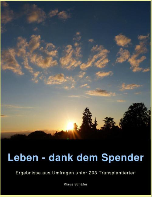 Cover of the book Leben - dank dem Spender by Klaus Schäfer, Books on Demand