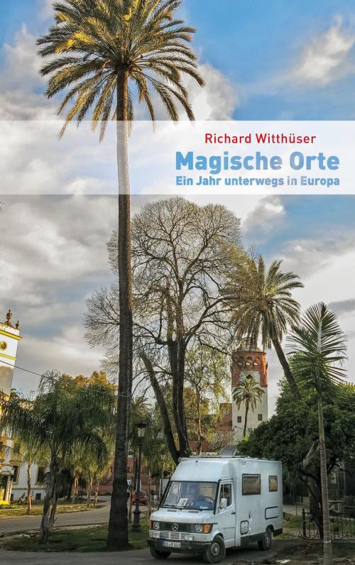 Cover of the book Magische Orte by Richard Witthüser, Books on Demand