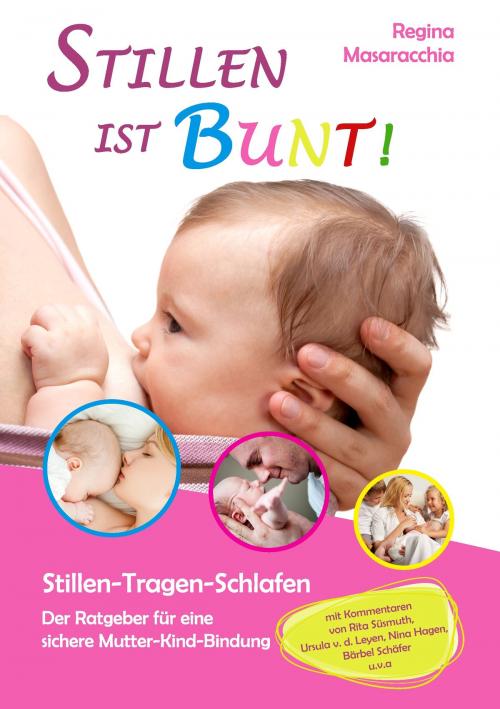 Cover of the book Stillen ist bunt! by Regina Masaracchia, Books on Demand