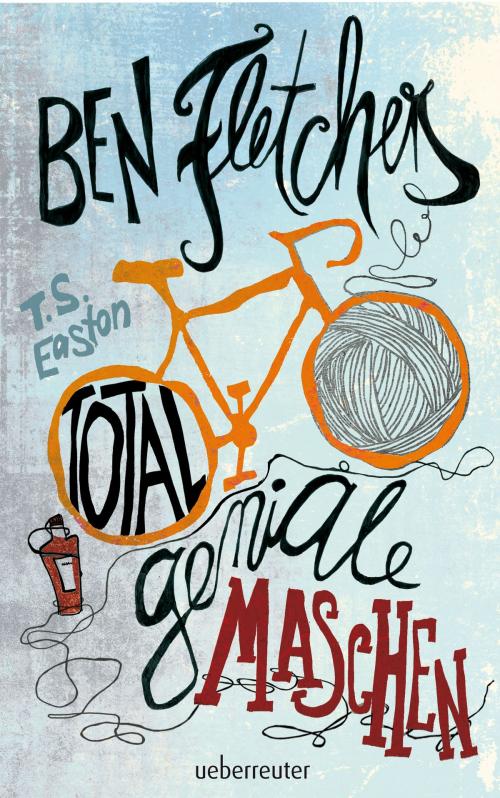 Cover of the book Ben Fletchers total geniale Maschen by T.S. Easton, Ueberreuter Verlag