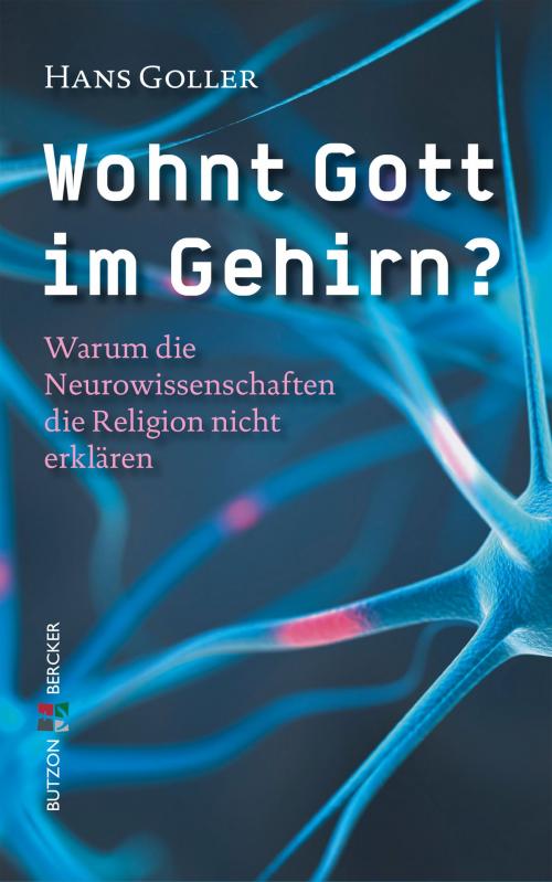 Cover of the book Wohnt Gott im Gehirn? by Hans Goller, Butzon & Bercker GmbH