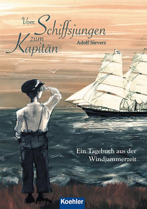 Cover of the book Vom Schiffsjungen zum Kapitän by Adolf Sievers, Koehlers Verlagsgesellschaft