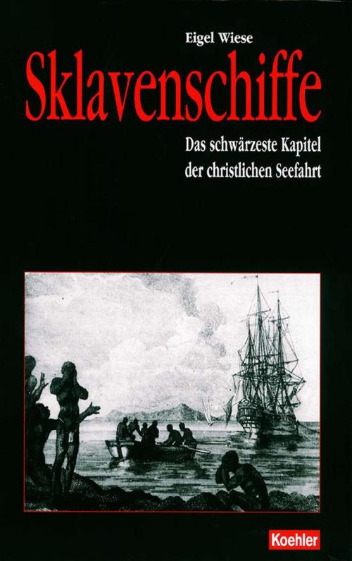 Cover of the book Sklavenschiffe by Eigel Wiese, Koehlers Verlagsgesellschaft