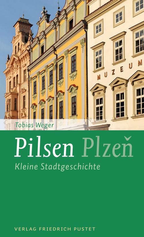 Cover of the book Pilsen / Plzen by Tobias Weger, Verlag Friedrich Pustet