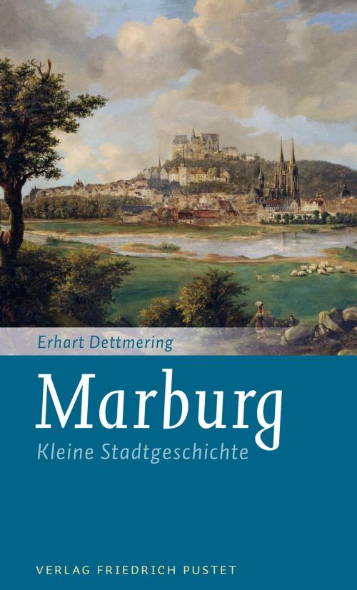 Cover of the book Marburg by Erhart Dettmering, Verlag Friedrich Pustet