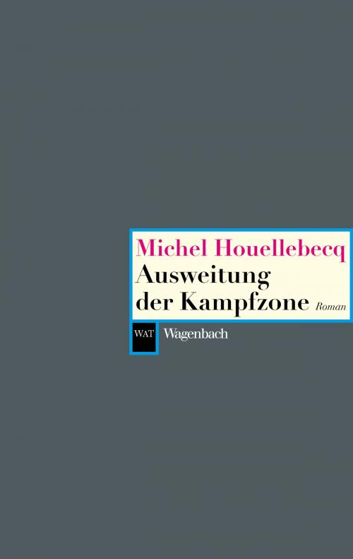 Cover of the book Ausweitung der Kampfzone by Michel Houellebecq, Verlag Klaus Wagenbach