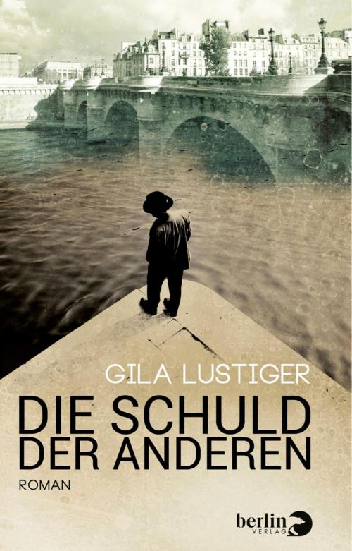 Cover of the book Die Schuld der anderen by Gila Lustiger, eBook Berlin Verlag