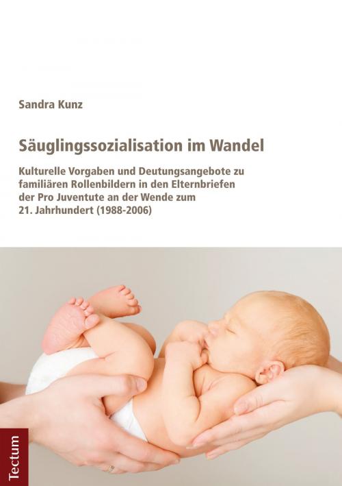 Cover of the book Säuglingssozialisation im Wandel by Sandra Kunz, Tectum Wissenschaftsverlag