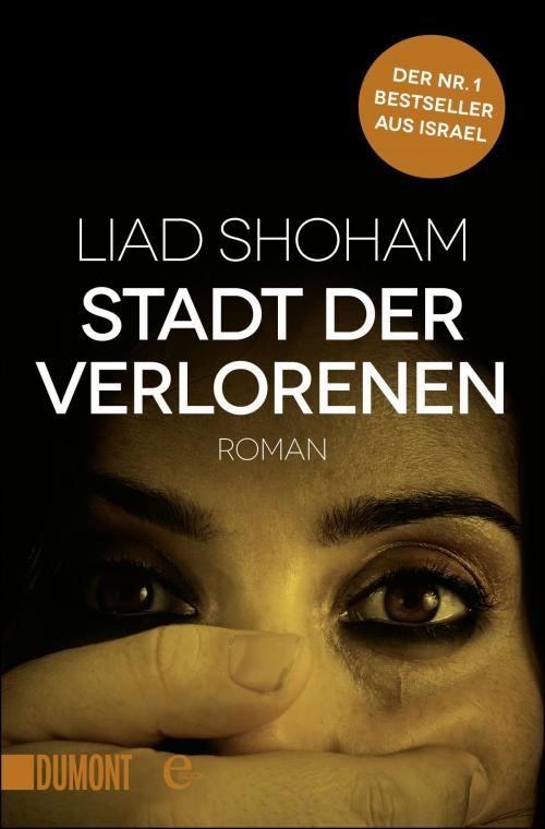 Cover of the book Stadt der Verlorenen by Liad Shoham, DUMONT Buchverlag
