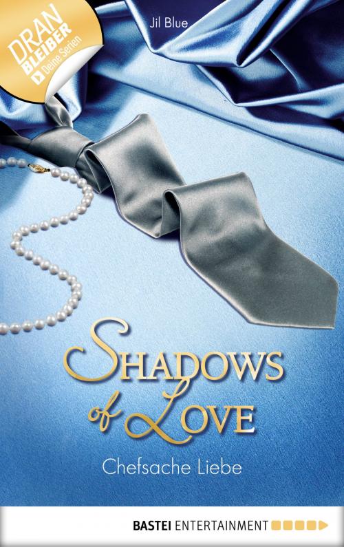 Cover of the book Chefsache Liebe - Shadows of Love by Jil Blue, Bastei Entertainment