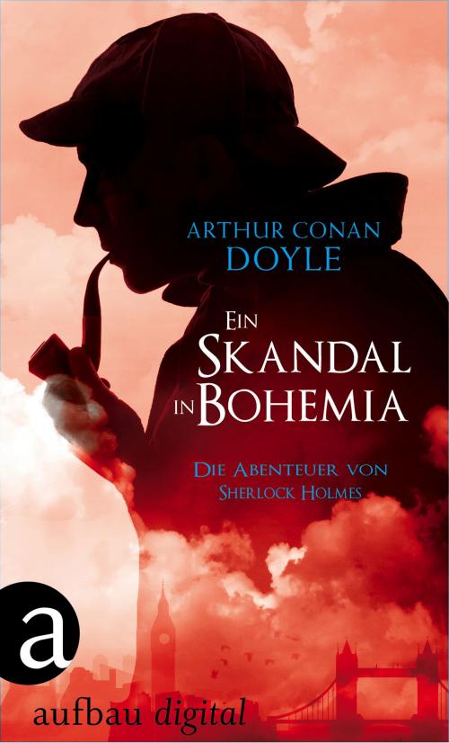 Cover of the book Ein Skandal in Bohemia by Arthur Conan Doyle, Aufbau Digital